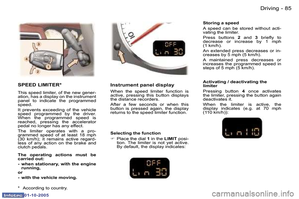 Peugeot 307 CC Dag 2005.5  Owners Manual �D�r�i�v�i�n�g�8�4 �-
�0�1�-�1�0�-�2�0�0�5
�8�5�D�r�i�v�i�n�g�-
�0�1�-�1�0�-�2�0�0�5
�S�P�E�E�D� �L�I�M�I�T�E�R�*
�T�h�i�s� �s�p�e�e�d� �l�i�m�i�t�e�r�,� �o�f� �t�h�e� �n�e�w� �g�e�n�e�r�- 
�a�t�i�o�n
