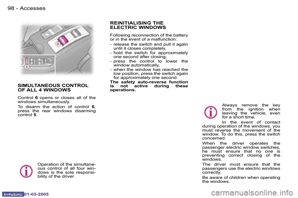 Peugeot 307 CC Dag 2005  Owners Manual �A�c�c�e�s�s�e�s�9�8 �-
�0�1�-�0�3�-�2�0�0�5
�9�9�A�c�c�e�s�s�e�s�-
�0�1�-�0�3�-�2�0�0�5
�S�I�M�U�L�T�A�N�E�O�U�S� �C�O�N�T�R�O�L�  
�O�F� �A�L�L� �4� �W�I�N�D�O�W�S
�C�o�n�t�r�o�l� �6� �o�p�e�n�s�  �