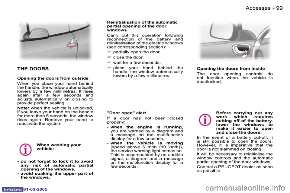 Peugeot 307 CC Dag 2005  Owners Manual �A�c�c�e�s�s�e�s�9�8 �-
�0�1�-�0�3�-�2�0�0�5
�9�9�A�c�c�e�s�s�e�s�-
�0�1�-�0�3�-�2�0�0�5
�"�D�o�o�r� �o�p�e�n�"� �a�l�e�r�t 
�I�f�  �a�  �d�o�o�r�  �h�a�s�  �n�o�t�  �b�e�e�n�  �c�l�o�s�e�d�  
�p�r�o�