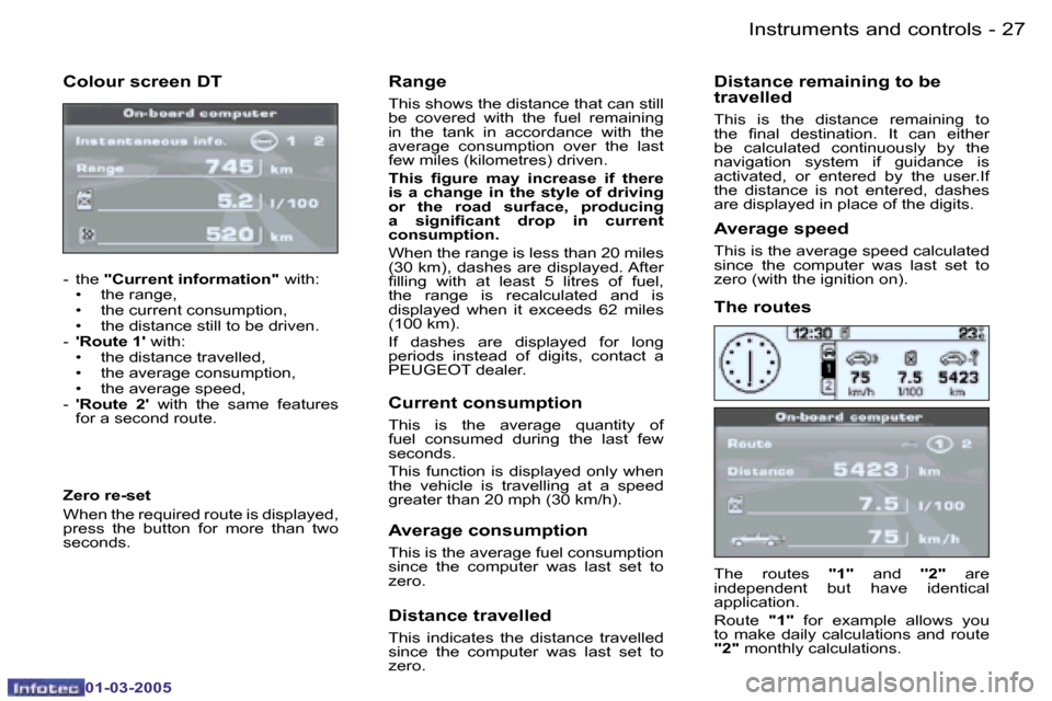 Peugeot 307 CC Dag 2005  Owners Manual �I�n�s�t�r�u�m�e�n�t�s� �a�n�d� �c�o�n�t�r�o�l�s�2�6 �-
�0�1�-�0�3�-�2�0�0�5
�2�7�I�n�s�t�r�u�m�e�n�t�s� �a�n�d� �c�o�n�t�r�o�l�s�-
�0�1�-�0�3�-�2�0�0�5
�C�o�l�o�u�r� �s�c�r�e�e�n� �D�T
�-�  �t�h�e� �