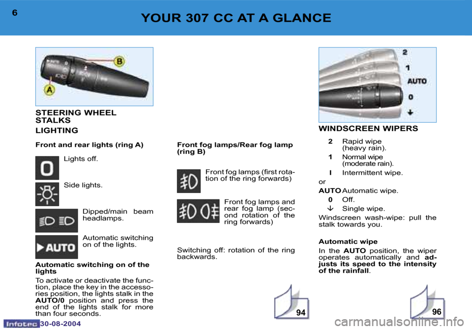 Peugeot 307 CC Dag 2004.5  Owners Manual �9�4�9�6
�6
�3�0�-�0�8�-�2�0�0�4
�7
�3�0�-�0�8�-�2�0�0�4
�Y�O�U�R� �3�0�7� �C�C� �A�T� �A� �G�L�A�N�C�E�W�I�N�D�S�C�R�E�E�N� �W�I�P�E�R�S� 
�  �2�  �R�a�p�i�d� �w�i�p�e
�(�h�e�a�v�y� �r�a�i�n�)�.
�  �