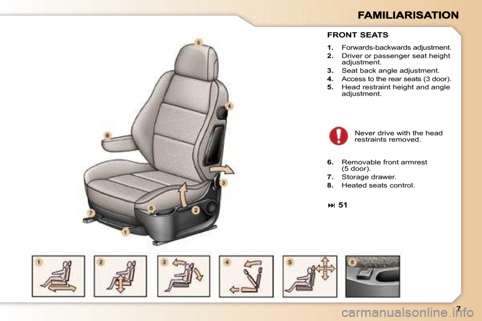Peugeot 307 Dag 2007  Owners Manual �F�R�O�N�T� �S�E�A�T�S
�1�.�  �F�o�r�w�a�r�d�s�-�b�a�c�k�w�a�r�d�s� �a�d�j�u�s�t�m�e�n�t�.
�2�.� �D�r�i�v�e�r� �o�r� �p�a�s�s�e�n�g�e�r� �s�e�a�t� �h�e�i�g�h�t� �a�d�j�u�s�t�m�e�n�t�.
�3�.�  �S�e�a�t�