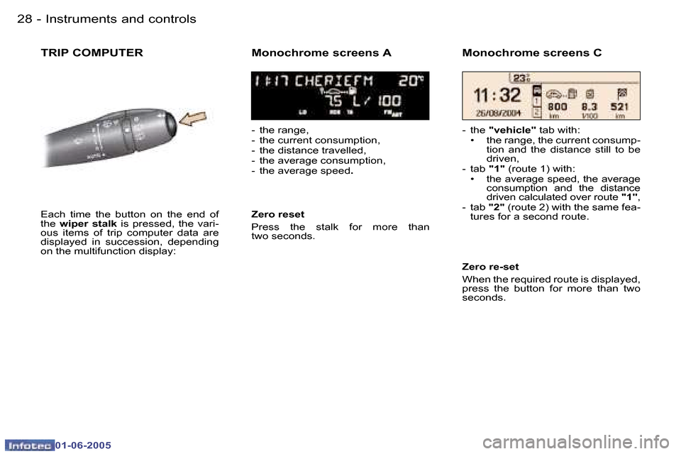 Peugeot 307 Dag 2005  Owners Manual �I�n�s�t�r�u�m�e�n�t�s� �a�n�d� �c�o�n�t�r�o�l�s�2�8 �-
�0�1�-�0�6�-�2�0�0�5
�2�9�I�n�s�t�r�u�m�e�n�t�s� �a�n�d� �c�o�n�t�r�o�l�s�-
�0�1�-�0�6�-�2�0�0�5
�T�R�I�P� �C�O�M�P�U�T�E�R �M�o�n�o�c�h�r�o�m�e