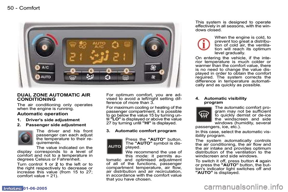 Peugeot 307 Dag 2005  Owners Manual �5�0 �-
�0�1�-�0�6�-�2�0�0�5
�5�1
�-
�0�1�-�0�6�-�2�0�0�5
�D�U�A�L� �Z�O�N�E� �A�U�T�O�M�A�T�I�C� �A�I�R�  
�C�O�N�D�I�T�I�O�N�I�N�G
�T�h�e�  �a�i�r�  �c�o�n�d�i�t�i�o�n�i�n�g�  �o�n�l�y�  �o�p�e�r�a�