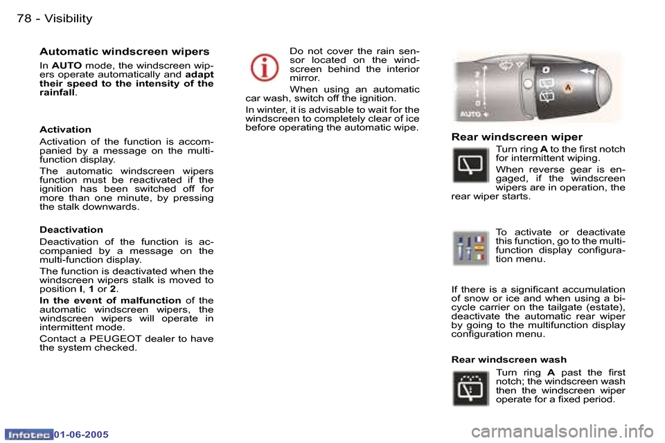 Peugeot 307 Dag 2005  Owners Manual �7�8 �-
�0�1�-�0�6�-�2�0�0�5
�7�9
�-
�0�1�-�0�6�-�2�0�0�5
�A�u�t�o�m�a�t�i�c� �w�i�n�d�s�c�r�e�e�n� �w�i�p�e�r�s� 
�I�n� 
�A�U�T�O � �m�o�d�e�,� �t�h�e� �w�i�n�d�s�c�r�e�e�n� �w�i�p�-
�e�r�s� �o�p�e�r