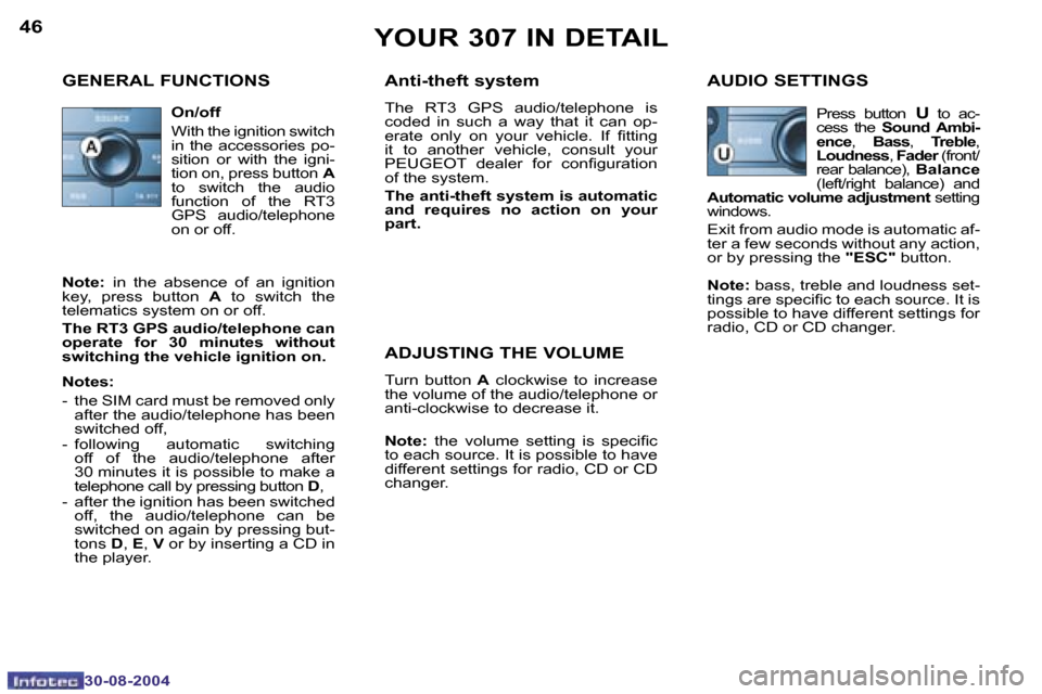 Peugeot 307 Dag 2004.5  Owners Manual �4�6
�3�0�-�0�8�-�2�0�0�4
�4�7
�3�0�-�0�8�-�2�0�0�4
�Y�O�U�R� �3�0�7� �I�N� �D�E�T�A�I�L
�G�E�N�E�R�A�L� �F�U�N�C�T�I�O�N�S�A�n�t�i�-�t�h�e�f�t� �s�y�s�t�e�m
�T�h�e�  �R�T�3�  �G�P�S�  �a�u�d�i�o�/�t�
