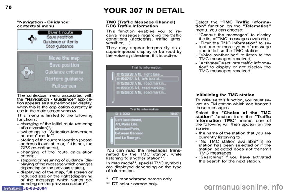 Peugeot 307 Dag 2004.5  Owners Manual �7�0
�3�0�-�0�8�-�2�0�0�4
�7�1
�3�0�-�0�8�-�2�0�0�4
�"�N�a�v�i�g�a�t�i�o�n� �-� �G�u�i�d�a�n�c�e�"�  
�c�o�n�t�e�x�t�u�a�l� �m�e�n�u 
�T�h�e�  �c�o�n�t�e�x�t�u�a�l�  �m�e�n�u�  �a�s�s�o�c�i�a�t�e�d�  