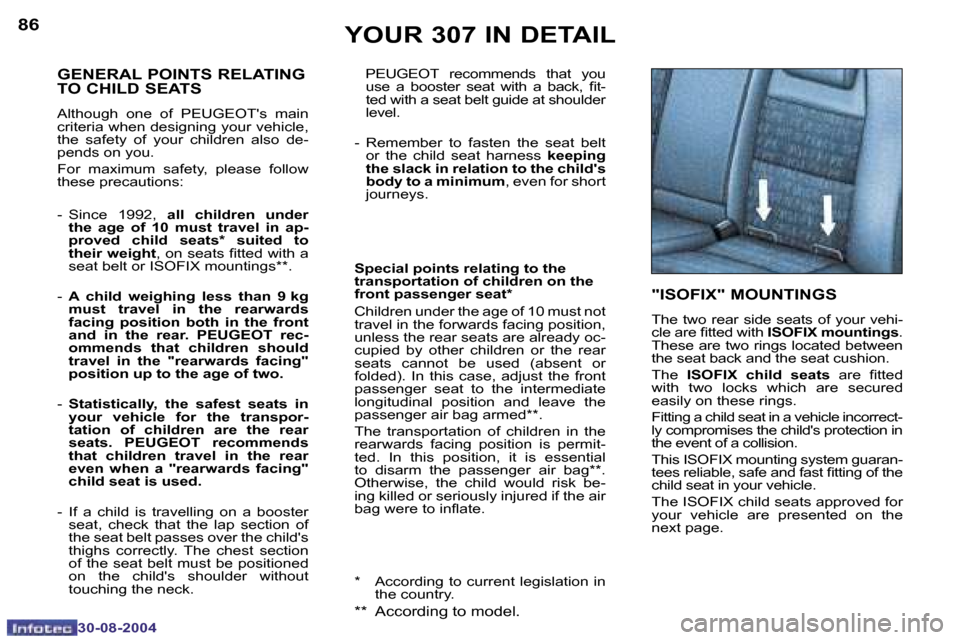 Peugeot 307 Dag 2004.5  Owners Manual �8�6
�3�0�-�0�8�-�2�0�0�4
�8�7
�3�0�-�0�8�-�2�0�0�4
�Y�O�U�R� �3�0�7� �I�N� �D�E�T�A�I�L
�  �P�E�U�G�E�O�T�  �r�e�c�o�m�m�e�n�d�s�  �t�h�a�t�  �y�o�u� �u�s�e�  �a�  �b�o�o�s�t�e�r�  �s�e�a�t�  �w�i�t�