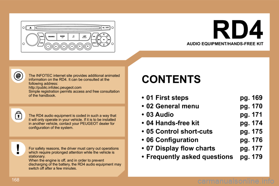 Peugeot 307 SW 2007  Owners Manual �1�6�8
�A�U�D�I�O� �E�Q�U�I�P�M�E�N�T�/�H�A�N�D�S�-�F�R�E�E� �K�I�T
�C�O�N�T�E�N�T�S
�•�  �0�1� �F�i�r�s�t� �s�t�e�p�s�  �p�g�.� �1�6�9
�•�  �0�2� �G�e�n�e�r�a�l� �m�e�n�u�  �p�g�.� �1�7�0
�•�  