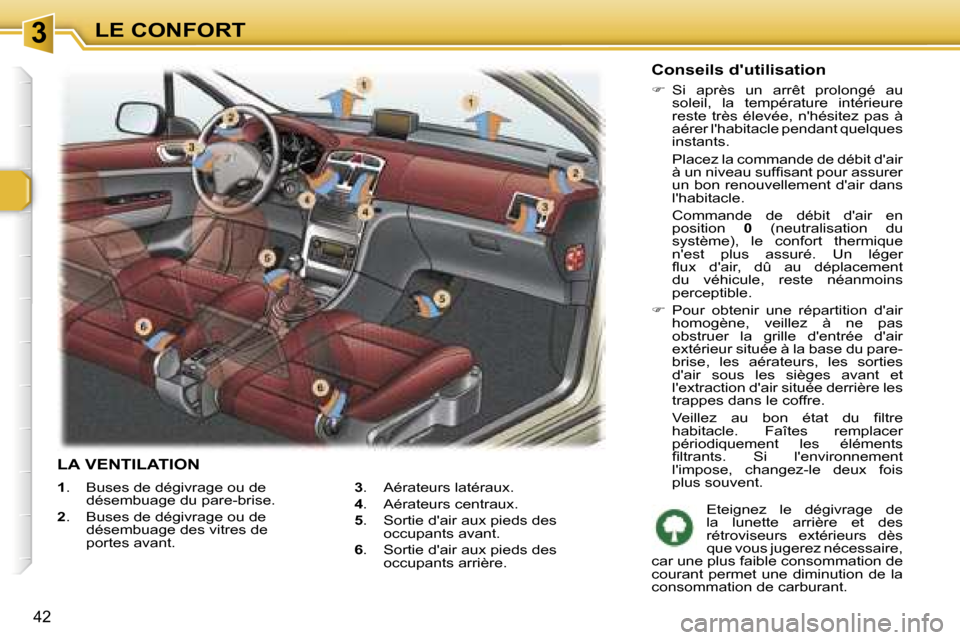 Peugeot 307 SW 2007  Manuel du propriétaire (in French) �3�L�E� �C�O�N�F�O�R�T
�4�2
�1�.�  �B�u�s�e�s� �d�e� �d�é�g�i�v�r�a�g�e� �o�u� �d�e� 
�d�é�s�e�m�b�u�a�g�e� �d�u� �p�a�r�e�-�b�r�i�s�e�.
�2 �.�  �B�u�s�e�s� �d�e� �d�é�g�i�v�r�a�g�e� �o�u� �d�e� 
�