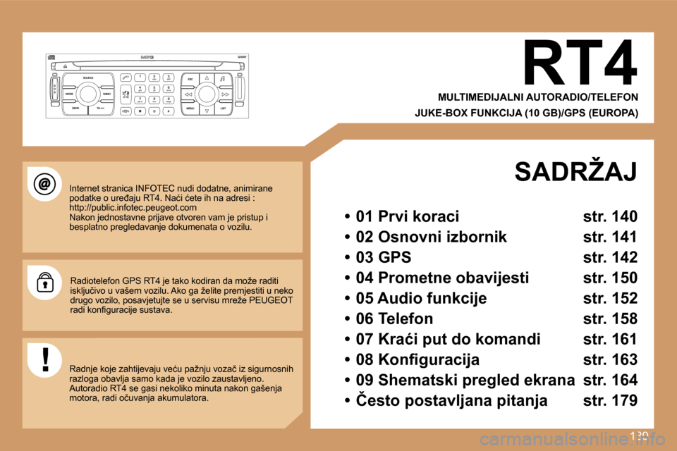 Peugeot 307 SW 2007  Vodič za korisnike (in Croatian) �1�3�9
�S
�O �S �S�O�U�R�C�E
�M�O�D�E �B�A�N�D �E�S�C
�2
�a�b�c
�5
�j�k�l
�8
�t�u�v �3
�d�e�f
�6
�m�n�o
�9
�w�x�y�z
�1 �4
�g�h�i
�7
�p�q�r�s
�0 �# �M�E�N�U �L�I�S�T
�T�A� 
�P�T�Y
�D�A�R�K�R�T�4
�M�U�L