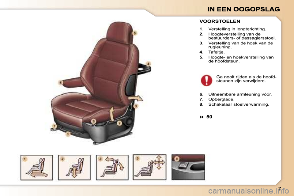 Peugeot 307 SW 2007  Handleiding (in Dutch) �V�O�O�R�S�T�O�E�L�E�N
�1�.� �V�e�r�s�t�e�l�l�i�n�g� �i�n� �l�e�n�g�t�e�r�i�c�h�t�i�n�g�.
�2�.� �H�o�o�g�t�e�v�e�r�s�t�e�l�l�i�n�g� �v�a�n� �d�e� �b�e�s�t�u�u�r�d�e�r�s�-� �o�f� �p�a�s�s�a�g�i�e�r�s�s