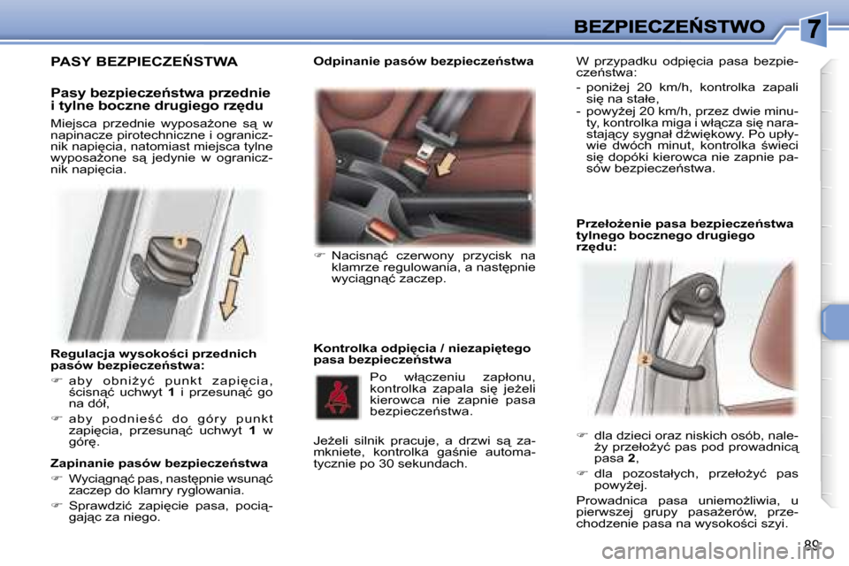Peugeot 307 SW 2007  Instrukcja Obsługi (in Polish) �8�9
�R�e�g�u�l�a�c�j�a� �w�y�s�o�k�o;�c�i� �p�r�z�e�d�n�i�c�h� �p�a�s�ó�w� �b�e�z�p�i�e�c�z�e1�s�t�w�a�:
��  �a �b �y �  �o �b �n �i G �y �ć �  �p �u �n �k �t �  �z �a �p �i 
 �c �i �a �,� 