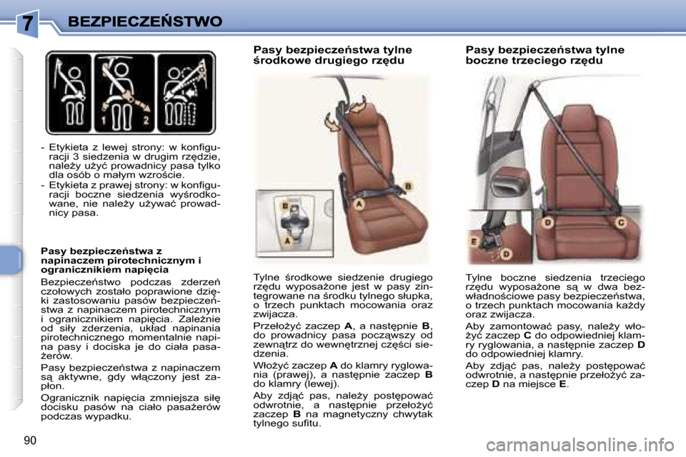 Peugeot 307 SW 2007  Instrukcja Obsługi (in Polish) �9�0
�-�  �E�t�y�k�i�e�t�a�  �z�  �l�e�w�e�j�  �s�t�r�o�n�y�:�  �w�  �k�o�n�ﬁ�g�u�-�r�a�c�j�i� �3� �s�i�e�d�z�e�n�i�a� �w� �d�r�u�g�i�m� �r�z
�d�z�i�e�,� �n�a�l�eG�y� �uG�y�ć� �p�r�o�w�a�d�n�i�c