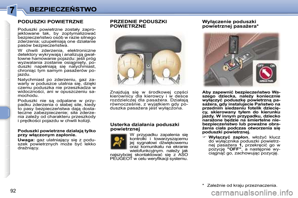 Peugeot 307 SW 2007  Instrukcja Obsługi (in Polish) �9�2
�P�O�D�U�S�Z�K�I� �P�O�W�I�E�T�R�Z�N�E
�P�o�d�u�s�z�k�i�  �p�o�w�i�e�t�r�z�n�e�  �z�o�s�t�a�ł�y�  �z�a�p�r�o�-�j�e�k�t�o�w�a�n�e�  �t�a�k�,�  �b�y�  �z�o�p�t�y�m�a�l�i�z�o�w�a�ć� �b�e�z�p�i�e�c