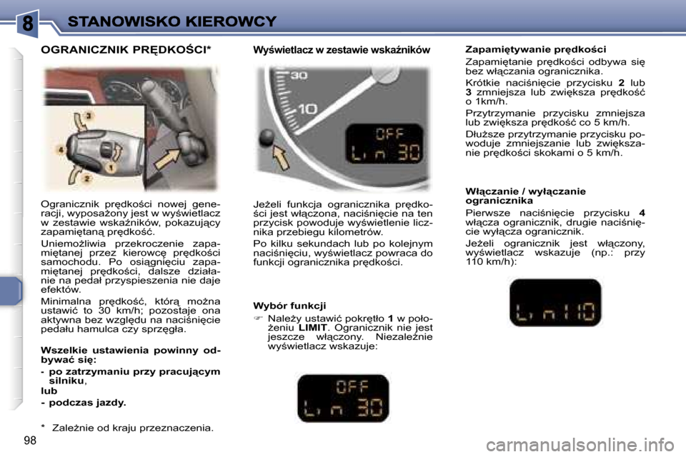 Peugeot 307 SW 2007  Instrukcja Obsługi (in Polish) �9�8
�O�g�r�a�n�i�c�z�n�i�k�  �p�r
�d�k�o;�c�i�  �n�o�w�e�j�  �g�e�n�e�-�r�a�c�j�i�,� �w�y�p�o�s�aG�o�n�y� �j�e�s�t� �w� �w�y;�w�i�e�t�l�a�c�z� �w�  �z�e�s�t�a�w�i�e�  �w�s�k�aE�n�i�k�ó�w�,�  �p