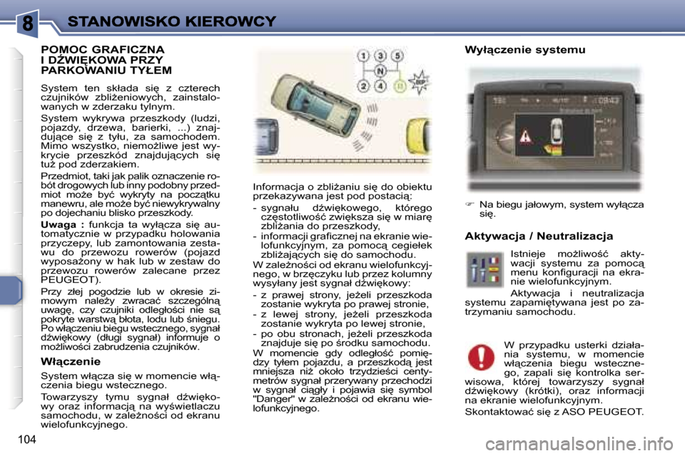 Peugeot 307 SW 2007  Instrukcja Obsługi (in Polish) �1�0�4
�P�O�M�O�C� �G�R�A�F�I�C�Z�N�A�  
�I� �DD�W�I	�K�O�W�A� �P�R�Z�Y� 
�P�A�R�K�O�W�A�N�I�U� �T�Y�Ł�E�M
�S�y�s�t�e�m�  �t�e�n�  �s�k�ł�a�d�a�  �s�i
�  �z�  �c�z�t�e�r�e�c�h� �c�z�u�j�n�i�k�ó�