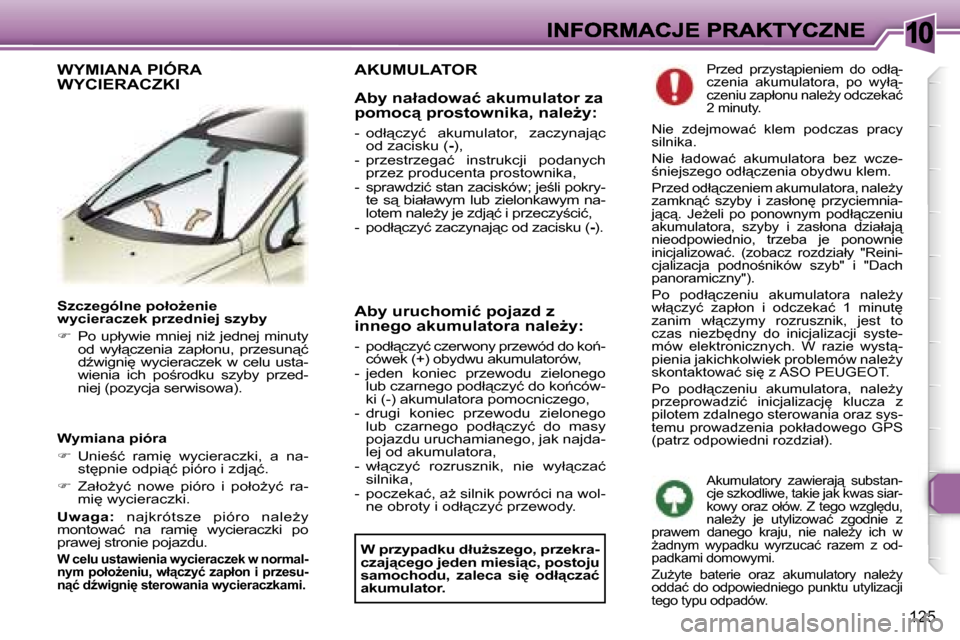 Peugeot 307 SW 2007  Instrukcja Obsługi (in Polish) �1�0
�1�2�5
�S�z�c�z�e�g�ó�l�n�e� �p�o�ł�oG�e�n�i�e� �w�y�c�i�e�r�a�c�z�e�k� �p�r�z�e�d�n�i�e�j� �s�z�y�b�y
��  �P�o� �u�p�ł�y�w�i�e� �m�n�i�e�j� �n�iG� �j�e�d�n�e�j� �m�i�n�u�t�y� �o�d�  �w�y