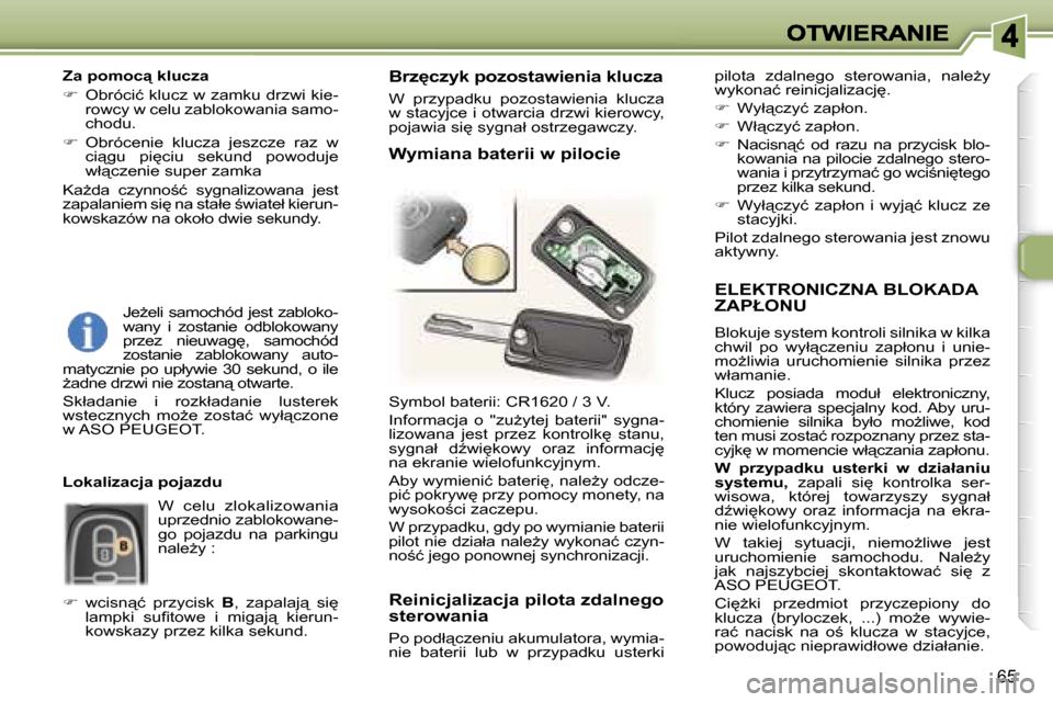 Peugeot 307 SW 2007  Instrukcja Obsługi (in Polish) �6�5
�E�L�E�K�T�R�O�N�I�C�Z�N�A� �B�L�O�K�A�D�A�  
�Z�A�P�Ł�O�N�U
�B�l�o�k�u�j�e� �s�y�s�t�e�m� �k�o�n�t�r�o�l�i� �s�i�l�n�i�k�a� �w� �k�i�l�k�a� �c�h�w�i�l�  �p�o�  �w�y�ł"�c�z�e�n�i�u�  �z�a�p�ł