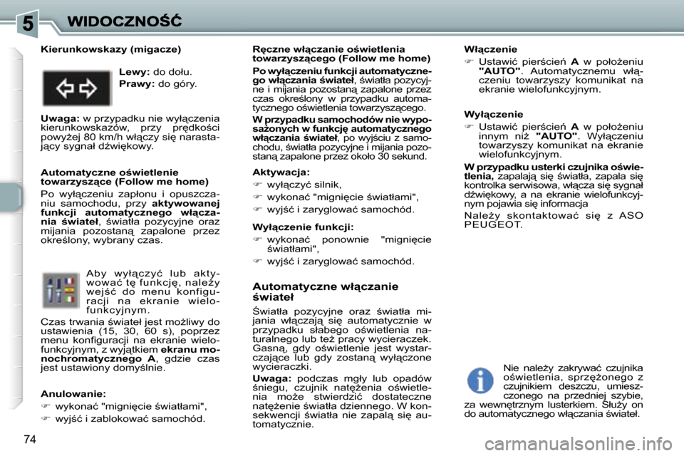 Peugeot 307 SW 2007  Instrukcja Obsługi (in Polish) �7�4
�A�u�t�o�m�a�t�y�c�z�n�e� �w�ł"�c�z�a�n�i�e� ;�w�i�a�t�e�ł
:�w�i�a�t�ł�a�  �p�o�z�y�c�y�j�n�e�  �o�r�a�z�  ;�w�i�a�t�ł�a�  �m�i�-�j�a�n�i�a�  �w�ł"�c�z�a�j"�  �s�i
�  �a�u�t�o�m�a�t�y