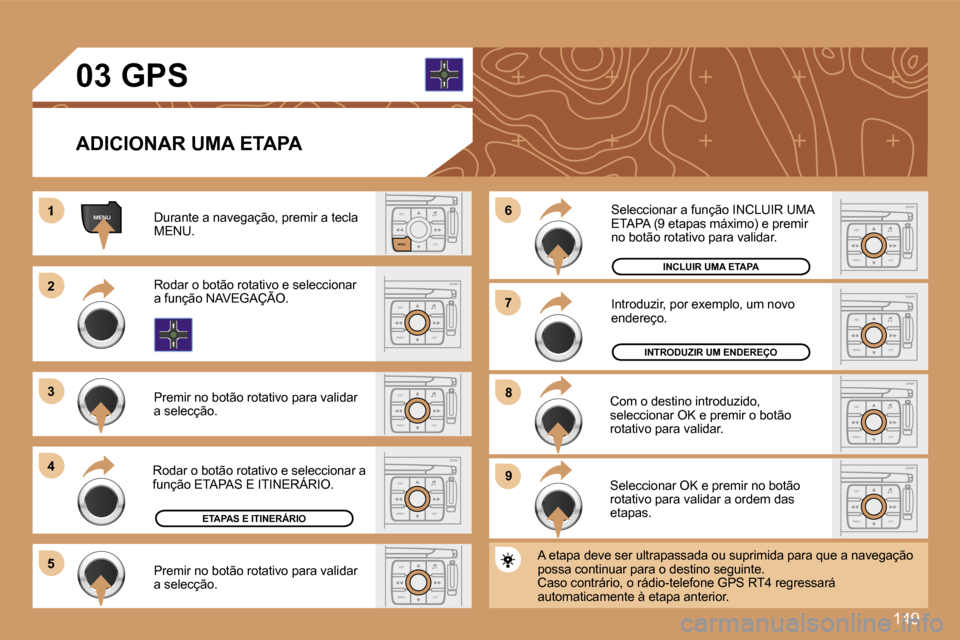 Peugeot 307 SW 2007  Manual do proprietário (in Portuguese) �1�4�9
�E�S�C�L�I�S�T
�M�E�N�U
�M�E�N�U�1
�E�S�C
�M�E�N�U �L�I�S�T
�2�2
�3�3
�4�4
�5�5
�E�S�C
�M�E�N�U �L�I�S�T�9�9�E�S�C
�M�E�N�U �L�I�S�T
�8�8�E�S�C
�M�E�N�U �L�I�S�T
�7�7�E�S�C
�M�E�N�U �L�I�S�T
�6