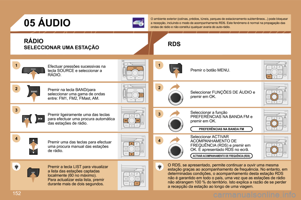 Peugeot 307 SW 2007  Manual do proprietário (in Portuguese) �1�5�2
�1�1
�2�2
�3�3
�4�4
�S
�O �S �S�O�U�R�C�E
�M�O�D�E �B�A�N�D �T�P�T
�A�  �Y
�D�A�R�K�S�O�U�R�C�E
�S
�O �S �S�O�U�R�C�E
�M�O�D�E �B�A�N�D �T�P�T
�A�  �Y
�D�A�R�K�B�A�N�D
�S�O�U�R�C�E
�B�A�N�D
�E�