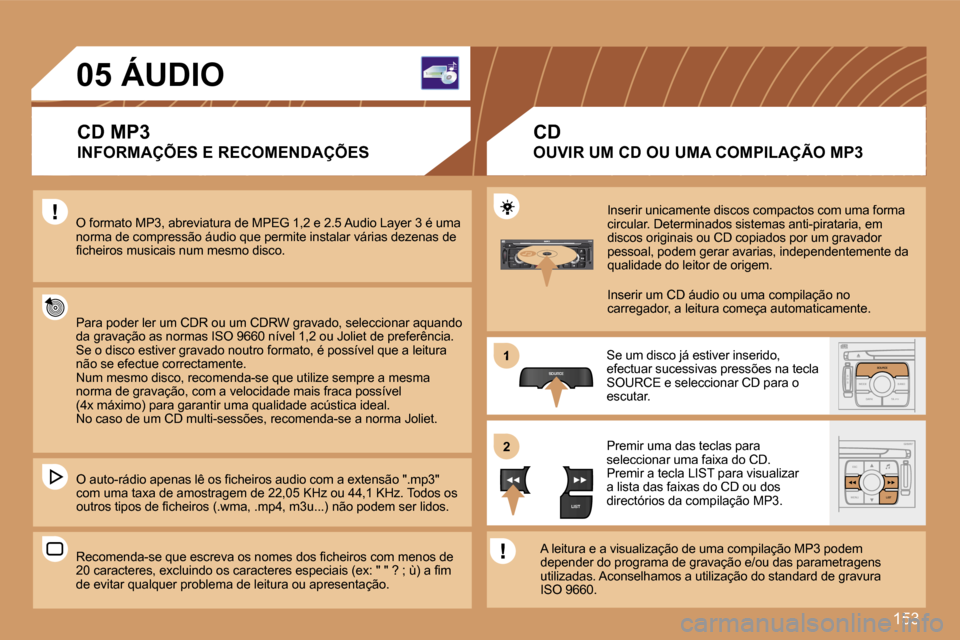 Peugeot 307 SW 2007  Manual do proprietário (in Portuguese) �1�5�3
�S
�O �S �S�O�U�R�C�E
�M�O�D�E �B�A�N�D �T�P�T
�A�  �Y
�D�A�R�K�S�O�U�R�C�E
�E�S�C
�M�E�N�U �L�I�S�T
�L�I�S�T
�S�O�U�R�C�E
�L�I�S�T
�S
�O �S�S�O�U�R�C�E
�M�O�D�E �B�A�N�D �E�S�C
�2
�a�b�c
�5
�j