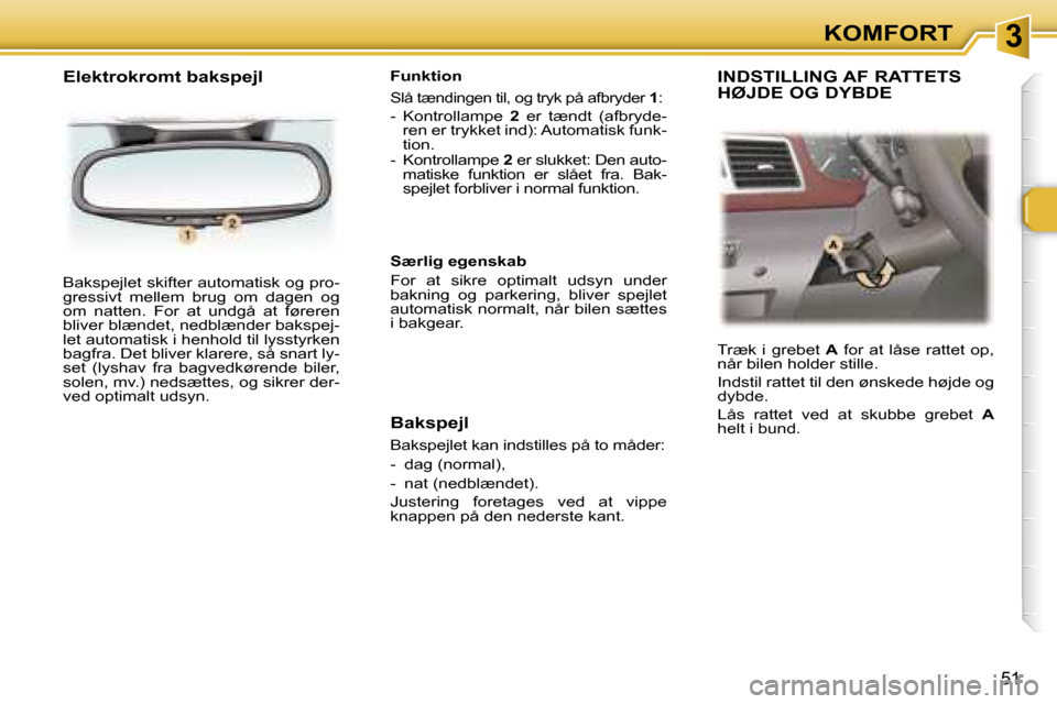 Peugeot 307 SW 2006  Instruktionsbog (in Danish) �3�K�O�M�F�O�R�T
�5�1
�B�a�k�s�p�e�j�l�e�t� �s�k�i�f�t�e�r� �a�u�t�o�m�a�t�i�s�k� �o�g� �p�r�o�- 
�g�r�e�s�s�i�v�t�  �m�e�l�l�e�m�  �b�r�u�g�  �o�m�  �d�a�g�e�n�  �o�g� 
�o�m�  �n�a�t�t�e�n�.�  �F�o�r