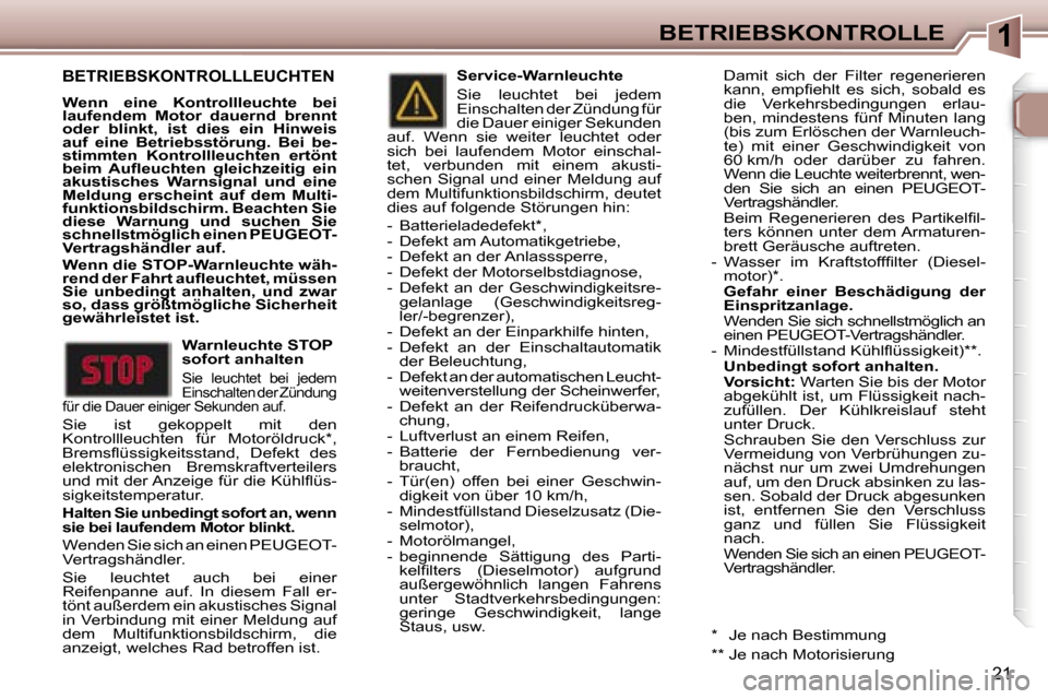 Peugeot 307 SW 2006  Betriebsanleitung (in German) �1�B�E�T�R�I�E�B�S�K�O�N�T�R�O�L�L�E
�2�1
�B�E�T�R�I�E�B�S�K�O�N�T�R�O�L�L�L�E�U�C�H�T�E�N
�W�e�n�n�  �e�i�n�e�  �K�o�n�t�r�o�l�l�l�e�u�c�h�t�e�  �b�e�i�  
�l�a�u�f�e�n�d�e�m�  �M�o�t�o�r�  �d�a�u�e�r