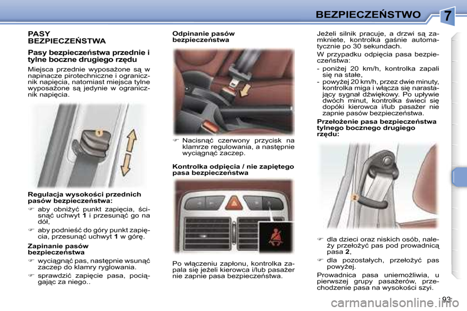 Peugeot 307 SW 2006  Instrukcja Obsługi (in Polish) �7�B�E�Z�P�I�E�C�Z�E0�S�T�W�O
�9�3
�R�e�g�u�l�a�c�j�a� �w�y�s�o�k�o;�c�i� �p�r�z�e�d�n�i�c�h�  
�p�a�s�ó�w� �b�e�z�p�i�e�c�z�e1�s�t�w�a�: 
��  �a�b�y�  �o�b�n�iG�y�ć�  �p�u�n�k�t�  �z�a�p�i
