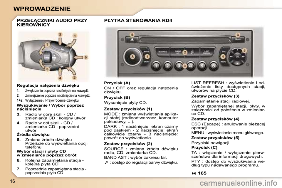 Peugeot 307 SW 2006  Instrukcja Obsługi (in Polish) �1�6
�W�P�R�O�W�A�D�Z�E�N�I�E
�R�e�g�u�l�a�c�j�a� �n�a�t
G�e�n�i�a� �dE�w�i
�k�u
�1�.�  �Z�w�i
�k�s�z�e�n�i�e� �p�o�p�r�z�e�z� �n�a�c�i;�n�i
�c�i�e� �n�a� �k�r�a�w
�dE�.
�2�. �  �Z�m�n�i�e�j�