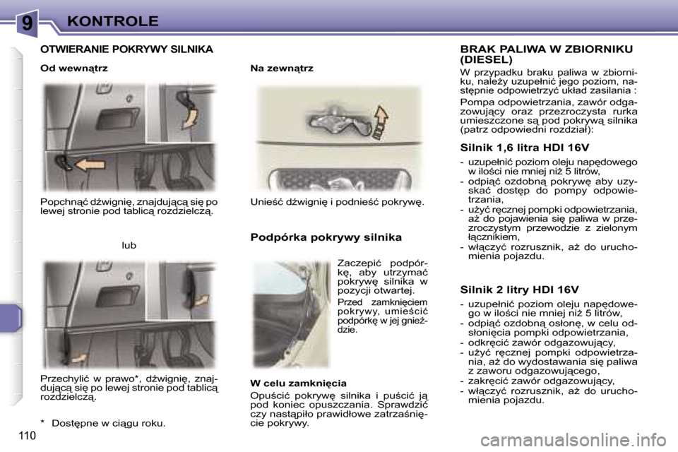 Peugeot 307 SW 2006  Instrukcja Obsługi (in Polish) �9�K�O�N�T�R�O�L�E
�1�1�0
�P�o�p�c�h�n"�ć� �dE�w�i�g�n�i
�,� �z�n�a�j�d�u�j"�c"� �s�i
� �p�o�  
�l�e�w�e�j� �s�t�r�o�n�i�e� �p�o�d� �t�a�b�l�i�c"� �r�o�z�d�z�i�e�l�c�z"�.�U�n�i�e;�ć� �dE�w