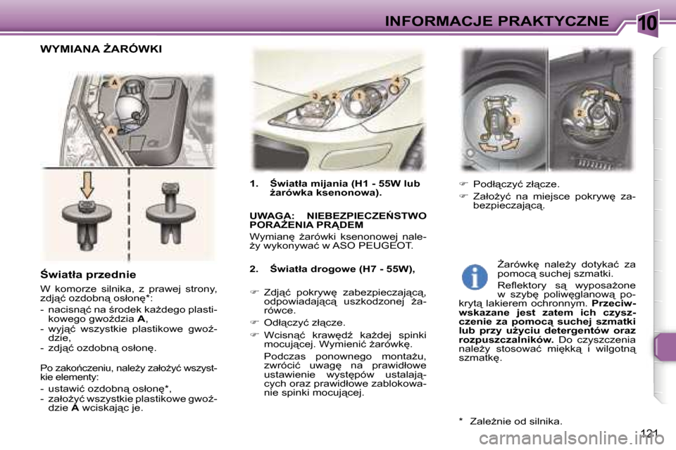 Peugeot 307 SW 2006  Instrukcja Obsługi (in Polish) �1�0�I�N�F�O�R�M�A�C�J�E� �P�R�A�K�T�Y�C�Z�N�E
�1�2�1
�1�.�  :�w�i�a�t�ł�a� �m�i�j�a�n�i�a� �(�H�1� �-� �5�5�W� �l�u�b� G�a�r�ó�w�k�a� �k�s�e�n�o�n�o�w�a�)�.
�U�W�A�G�A�:�  �N�I�E�B�E�Z�P�I�E�C�Z�