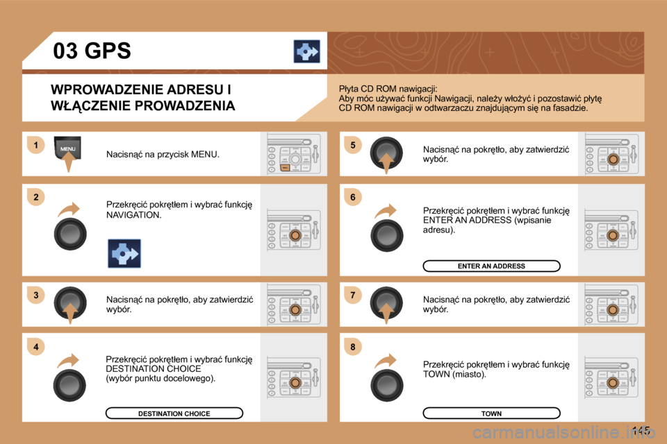 Peugeot 307 SW 2006  Instrukcja Obsługi (in Polish) � 
�1 
�2 
�3�5 
�7
�4 �6 
�8
�1�4�5
�0�3� �G�P�S
�W�P�R�O�W�A�D�Z�E�N�I�E� �A�D�R�E�S�U� �I� �  
�W�Ł�C�Z�E�N�I�E� �P�R�O�W�A�D�Z�E�N�I�A
�N�a�c�i�s�n"�ć� �n�a� �p�r�z�y�c�i�s�k� �M�E�N�U�. 
�P�