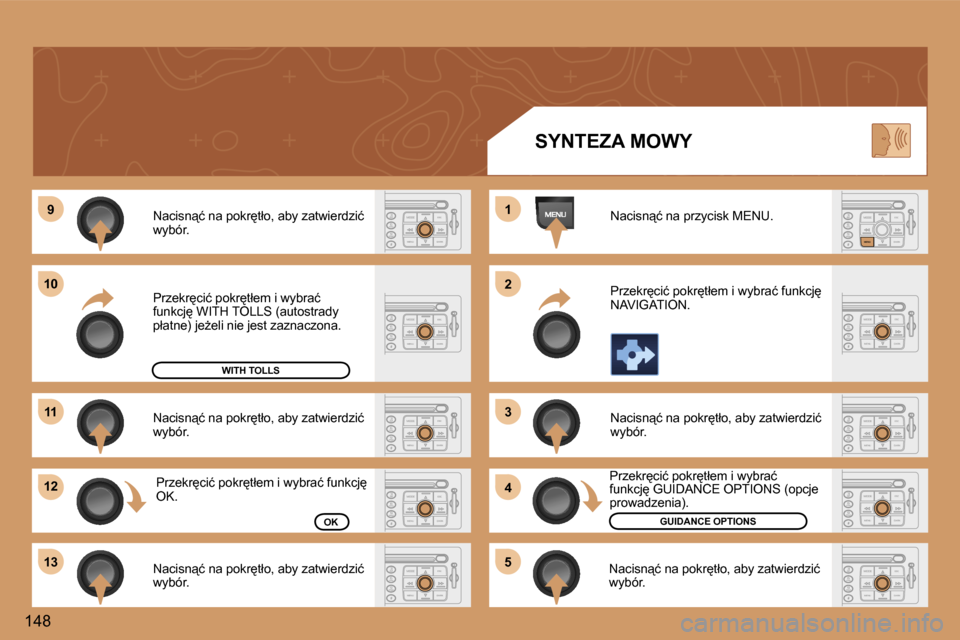 Peugeot 307 SW 2006  Instrukcja Obsługi (in Polish) �9
�1�0
�1�1
�1�2 
�1�3 �1 
�2 
�3 
�4
�5
�1�4�8 �N�a�c�i�s�n"�ć� �n�a� �p�o�k�r
�t�ł�o�,� �a�b�y� �z�a�t�w�i�e�r�d�z�i�ć�  
�w�y�b�ó�r�. 
�N�a�c�i�s�n"�ć� �n�a� �p�o�k�r
�t�ł�o�,� �a�b�y� �