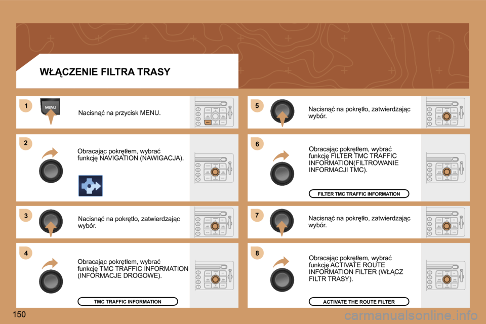 Peugeot 307 SW 2006  Instrukcja Obsługi (in Polish) �1
�2
�3
�4
�5
�6
�7
�8
�1�5�0�W�Ł�C�Z�E�N�I�E� �F�I�L�T�R�A� �T�R�A�S�Y
�N�a�c�i�s�n"�ć� �n�a� �p�r�z�y�c�i�s�k� �M�E�N�U�.
�O�b�r�a�c�a�j"�c� �p�o�k�r
�t�ł�e�m�,� �w�y�b�r�a�ć� �  
�f�u�n�k