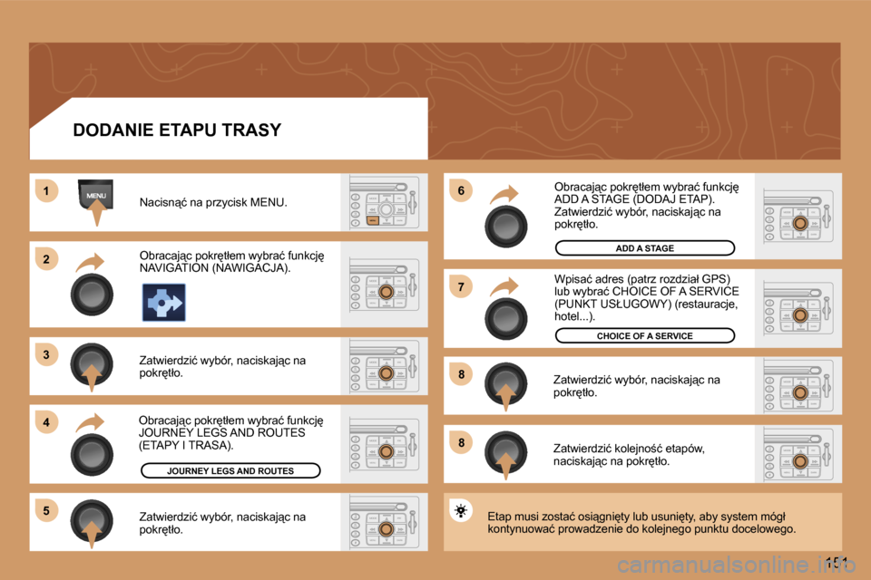 Peugeot 307 SW 2006  Instrukcja Obsługi (in Polish) �1
�2
�3
�4�6
�5
�7
�8
�8
�1�5�1
�D�O�D�A�N�I�E� �E�T�A�P�U� �T�R�A�S�Y
�N�a�c�i�s�n"�ć� �n�a� �p�r�z�y�c�i�s�k� �M�E�N�U�. 
�O�b�r�a�c�a�j"�c� �p�o�k�r
�t�ł�e�m� �w�y�b�r�a�ć� �f�u�n�k�c�j
�  