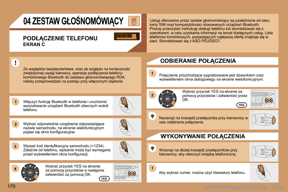 Peugeot 307 SW 2006  Instrukcja Obsługi (in Polish) �1 
�2�1 
�2
�3 
�4
�1
�1�7�0
�Y�E�S
�Y�E�S
�N�a�c�i�s�n"�ć� �n�a� �k�r�a�w
�dE� �p�r�z�e�ł"�c�z�n�i�k�a� �p�r�z�y� �k�i�e�r�o�w�n�i�c�y� �w�  
�c�e�l�u� �o�d�e�b�r�a�n�i�a� �p�o�ł"�c�z�e�n�i�