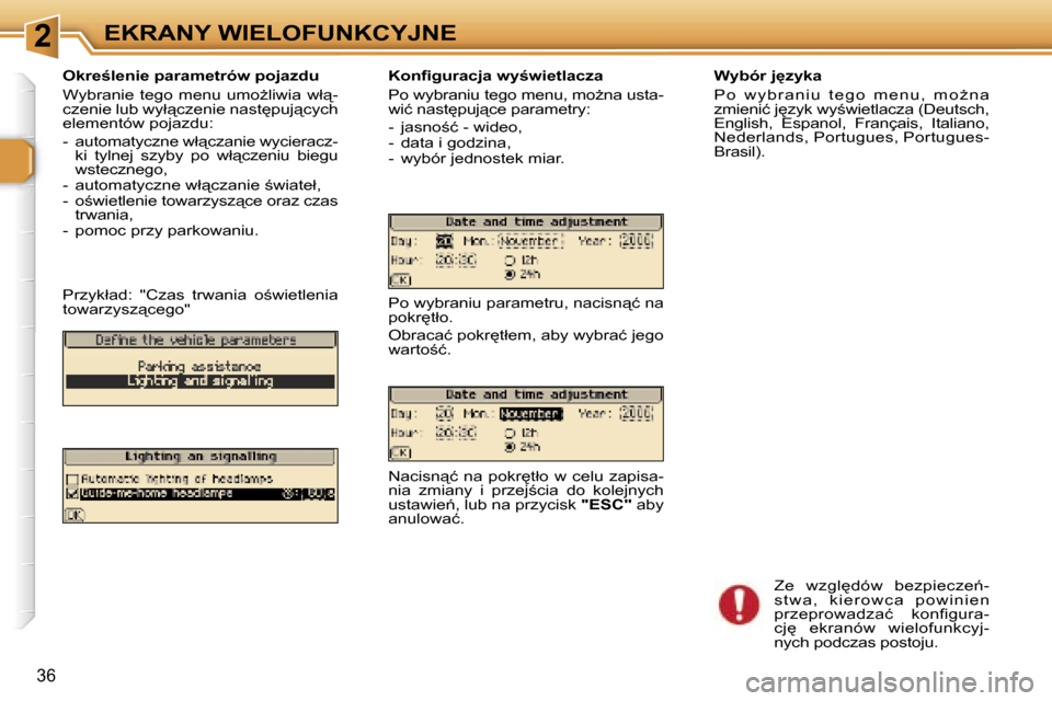 Peugeot 307 SW 2006  Instrukcja Obsługi (in Polish) �2�E�K�R�A�N�Y� �W�I�E�L�O�F�U�N�K�C�Y�J�N�E
�3�6
�W�y�b�ó�r� �j
�z�y�k�a 
�P �o �  �w �y �b �r �a �n �i �u �  �t �e �g �o �  �m �e �n �u �, �  �m �o G �n �a�  
�z�m�i�e�n�i�ć� �j
�z�y�k� �w�y;�