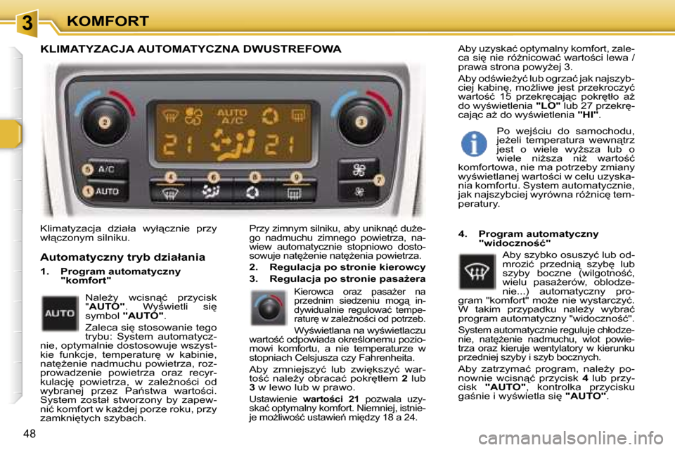 Peugeot 307 SW 2006  Instrukcja Obsługi (in Polish) �3�K�O�M�F�O�R�T
�4�8
�K�l�i�m�a�t�y�z�a�c�j�a�  �d�z�i�a�ł�a�  �w�y�ł"�c�z�n�i�e�  �p�r�z�y�  
�w�ł"�c�z�o�n�y�m� �s�i�l�n�i�k�u�.�P�r�z�y� �z�i�m�n�y�m� �s�i�l�n�i�k�u�,� �a�b�y� �u�n�i�k�n"�