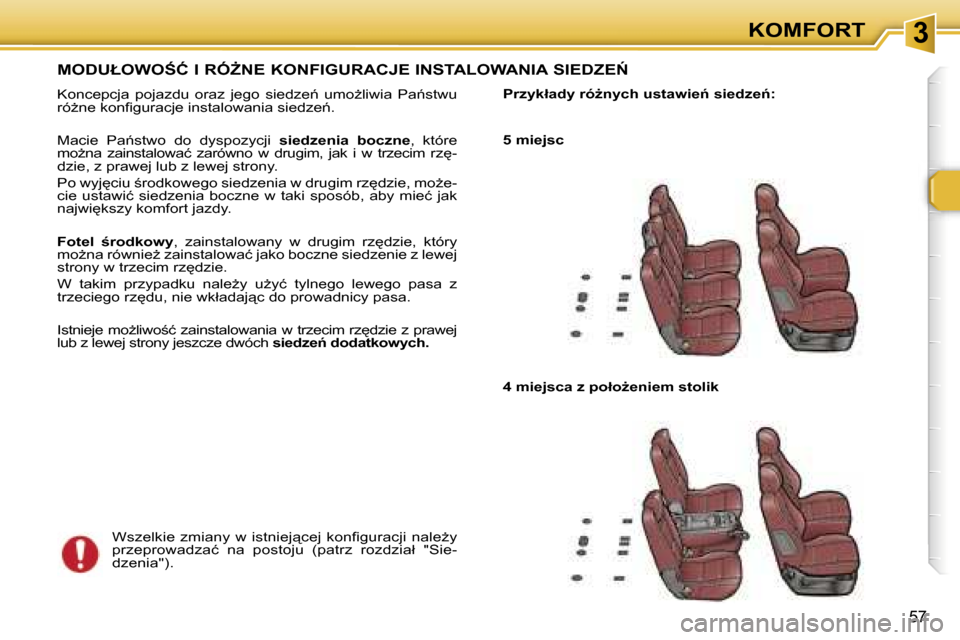 Peugeot 307 SW 2006  Instrukcja Obsługi (in Polish) �3�K�O�M�F�O�R�T
�5�7
�M�O�D�U�Ł�O�W�O:�Ć� �I� �R�ÓF�N�E� �K�O�N�F�I�G�U�R�A�C�J�E� �I�N�S�T�A�L�O�W�A�N�I�A� �S�I�E�D�Z�E0
�K�o�n�c�e�p�c�j�a�  �p�o�j�a�z�d�u�  �o�r�a�z�  �j�e�g�o�  �s�i�e�d�z