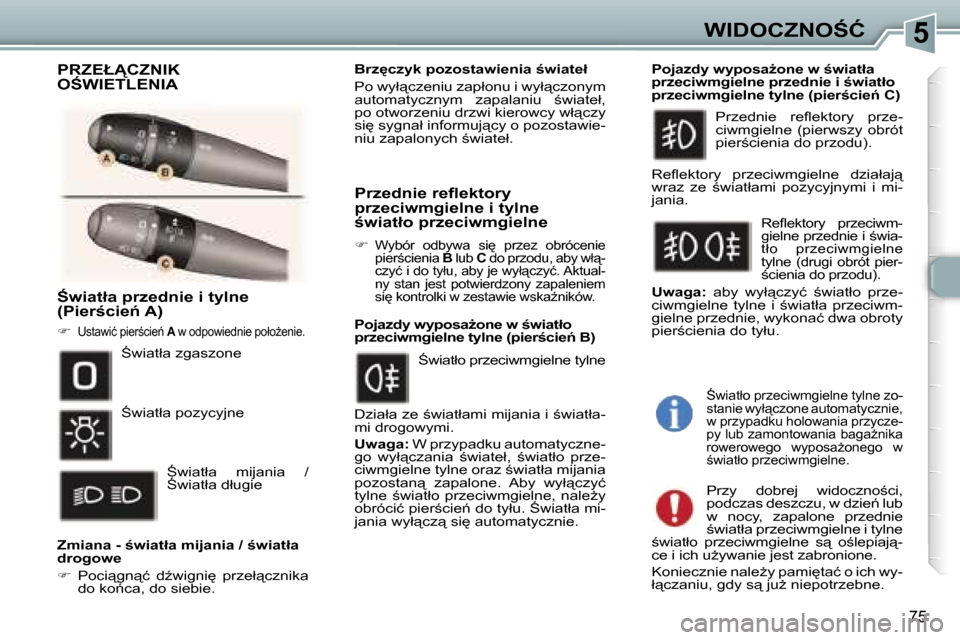 Peugeot 307 SW 2006  Instrukcja Obsługi (in Polish) �5�W�I�D�O�C�Z�N�O:�Ć
�7�5
:�w�i�a�t�ł�a� �p�r�z�e�d�n�i�e� �i� �t�y�l�n�e�  
�(�P�i�e�r;�c�i�e1� �A�)
�� �U�s�t�a�w�i�ć� �p�i�e�r;�c�i�e1�  �A� �w� �o�d�p�o�w�i�e�d�n�i�e� �p�o�ł�oG�e�n