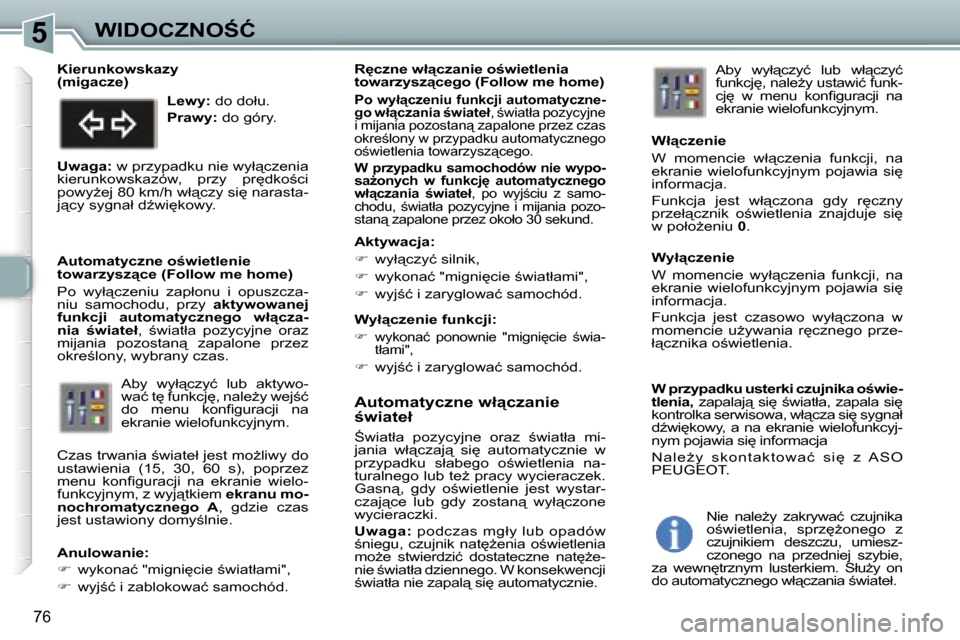 Peugeot 307 SW 2006  Instrukcja Obsługi (in Polish) �5�W�I�D�O�C�Z�N�O:�Ć
�7�6
�A�u�t�o�m�a�t�y�c�z�n�e� �w�ł"�c�z�a�n�i�e�  
;�w�i�a�t�e�ł
:�w�i�a�t�ł�a�  �p�o�z�y�c�y�j�n�e�  �o�r�a�z�  ;�w�i�a�t�ł�a�  �m�i�- 
�j�a�n�i�a�  �w�ł"�c�z�a�j"