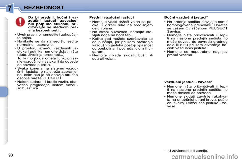 Peugeot 307 SW 2006  Упутство за употребу (in Serbian) �7
�9�8
�D�a�  �b�i�  �p�r�e�d�n�j�i�,�  �b�o�č�n�i�  �i�  �v�a�- 
�z�d�u�š�n�i�  �j�a�s�t�u�c�i�-�  �z�a�v�e�s�i�c�e�*� 
�b�i�l�i�  �p�o�t�p�u�n�o�  �e�ﬁ�k�a�s�n�i�,�  �p�r�i�-
�d�r�ž�a�v�a�j�t�
