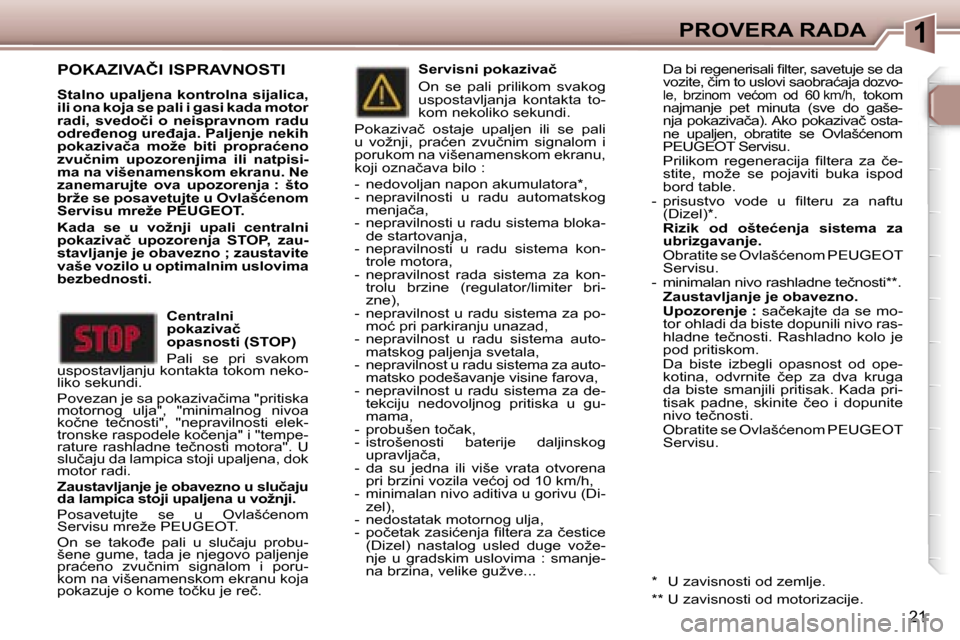 Peugeot 307 SW 2006  Упутство за употребу (in Serbian) �1�P�R�O�V�E�R�A� �R�A�D�A
�2�1
�P�O�K�A�Z�I�V�A�Č�I� �I�S�P�R�A�V�N�O�S�T�I
�S�t�a�l�n�o� �u�p�a�l�j�e�n�a� �k�o�n�t�r�o�l�n�a� �s�i�j�a�l�i�c�a�,�  
�i�l�i� �o�n�a� �k�o�j�a� �s�e� �p�a�l�i� �i� �g