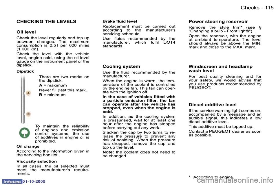 Peugeot 307 SW 2005.5  Owners Manual �C�h�e�c�k�s�1�1�4 �-
�0�1�-�1�0�-�2�0�0�5
�1�1�5�C�h�e�c�k�s�-
�0�1�-�1�0�-�2�0�0�5
�C�H�E�C�K�I�N�G� �T�H�E� �L�E�V�E�L�S
�T�h�e�r�e�  �a�r�e�  �t�w�o�  �m�a�r�k�s�  �o�n�  
�t�h�e� �d�i�p�s�t�i�c�k