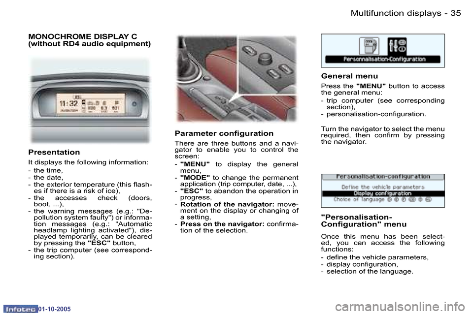 Peugeot 307 SW 2005.5  Owners Manual �M�u�l�t�i�f�u�n�c�t�i�o�n� �d�i�s�p�l�a�y�s�3�4 �-
�0�1�-�1�0�-�2�0�0�5
�3�5�M�u�l�t�i�f�u�n�c�t�i�o�n� �d�i�s�p�l�a�y�s�-
�0�1�-�1�0�-�2�0�0�5
�P�r�e�s�e�n�t�a�t�i�o�n
�I�t� �d�i�s�p�l�a�y�s� �t�h�e