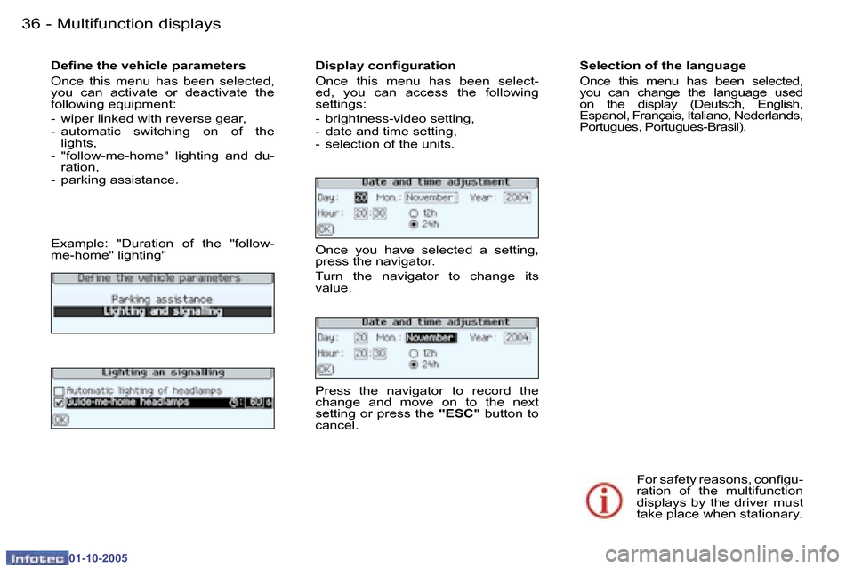 Peugeot 307 SW 2005.5  Owners Manual �M�u�l�t�i�f�u�n�c�t�i�o�n� �d�i�s�p�l�a�y�s�3�6 �-
�0�1�-�1�0�-�2�0�0�5
�3�7�M�u�l�t�i�f�u�n�c�t�i�o�n� �d�i�s�p�l�a�y�s�-
�0�1�-�1�0�-�2�0�0�5
�S�e�l�e�c�t�i�o�n� �o�f� �t�h�e� �l�a�n�g�u�a�g�e 
�O�
