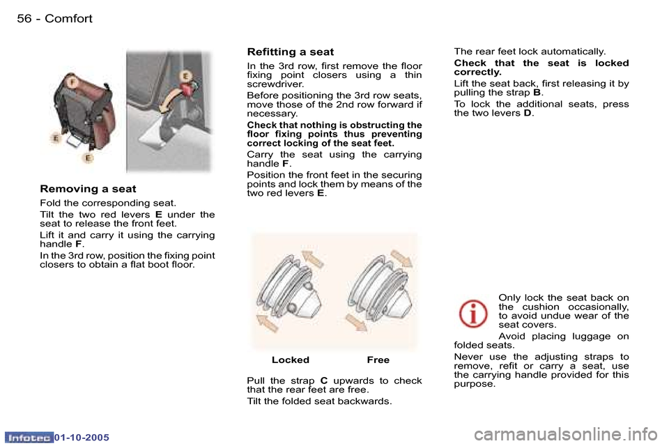 Peugeot 307 SW 2005.5  Owners Manual �C�o�m�f�o�r�t�5�6 �-
�0�1�-�1�0�-�2�0�0�5
�5�7�C�o�m�f�o�r�t�-
�0�1�-�1�0�-�2�0�0�5
�R�e�m�o�v�i�n�g� �a� �s�e�a�t
�F�o�l�d� �t�h�e� �c�o�r�r�e�s�p�o�n�d�i�n�g� �s�e�a�t�. 
�T�i�l�t�  �t�h�e�  �t�w�o