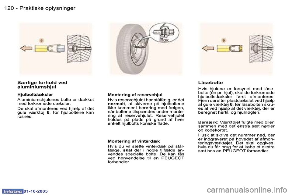 Peugeot 307 SW 2005.5  Instruktionsbog (in Danish) �P�r�a�k�t�i�s�k�e� �o�p�l�y�s�n�i�n�g�e�r�1�2�0 �-
�0�1�-�1�0�-�2�0�0�5
�1�2�1�P�r�a�k�t�i�s�k�e� �o�p�l�y�s�n�i�n�g�e�r�-
�0�1�-�1�0�-�2�0�0�5
�S�æ�r�l�i�g�e� �f�o�r�h�o�l�d� �v�e�d�  
�a�l�u�m�i�n